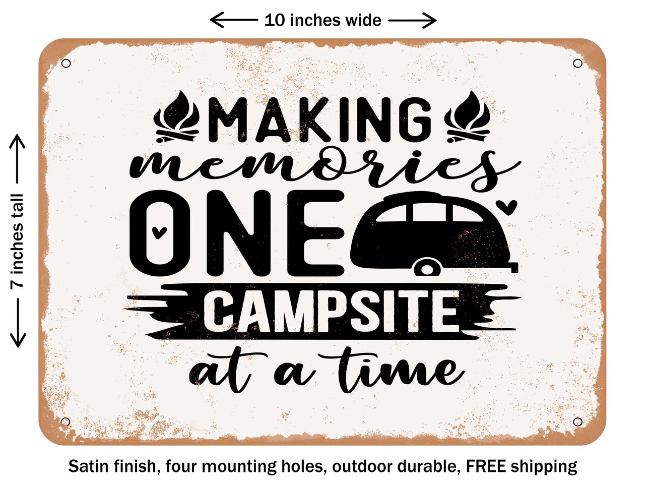 DECORATIVE METAL SIGN - Making Memories One Campsite At a Time - 2 - Vintage Rusty Look